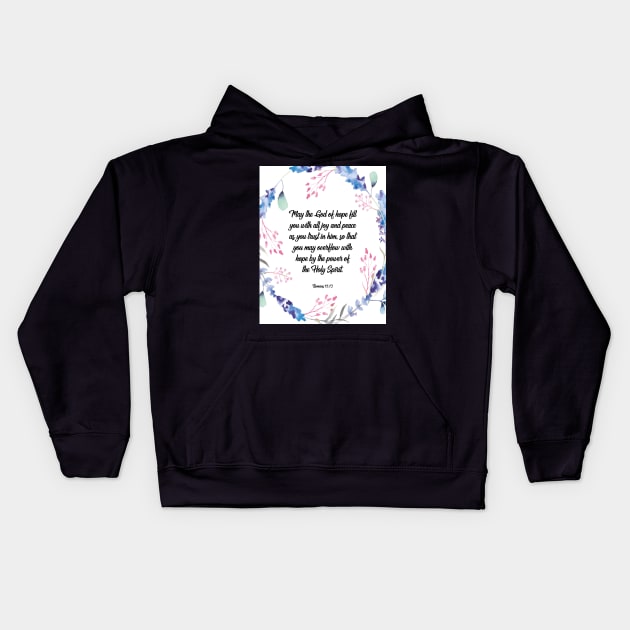 May the God of hope, Romans 15:13, scripture, Christian gift Kids Hoodie by BWDESIGN